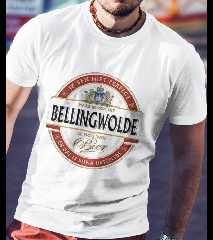 Ik Ben Niet Perfect Maar Ik Kom Uit Bellingwolde Ik Hou Van Bier En Dat Is Bijna Hetzelfde T-Shirt