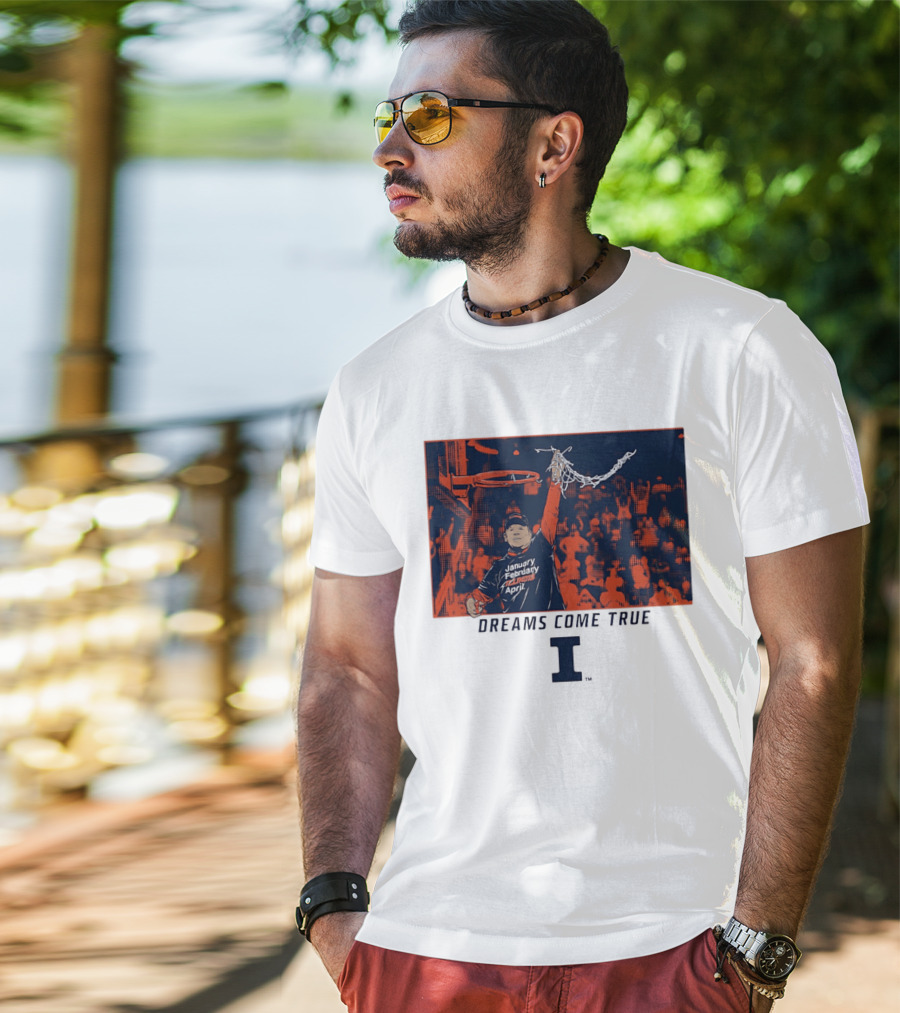 January February Illinois April Basketball Dreams Come True I T-Shirt