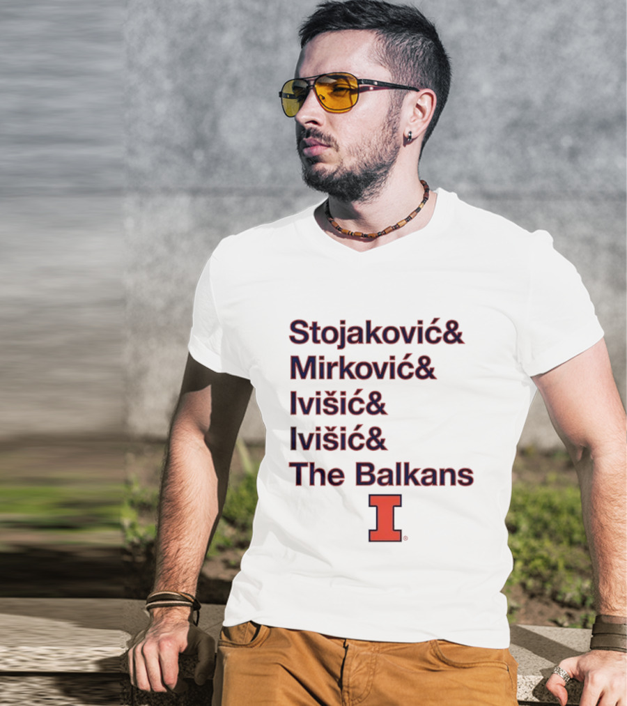 Stojaković Mirković Ivišić Ivišić The Balkans Illinois Fighting Illini T-Shirt