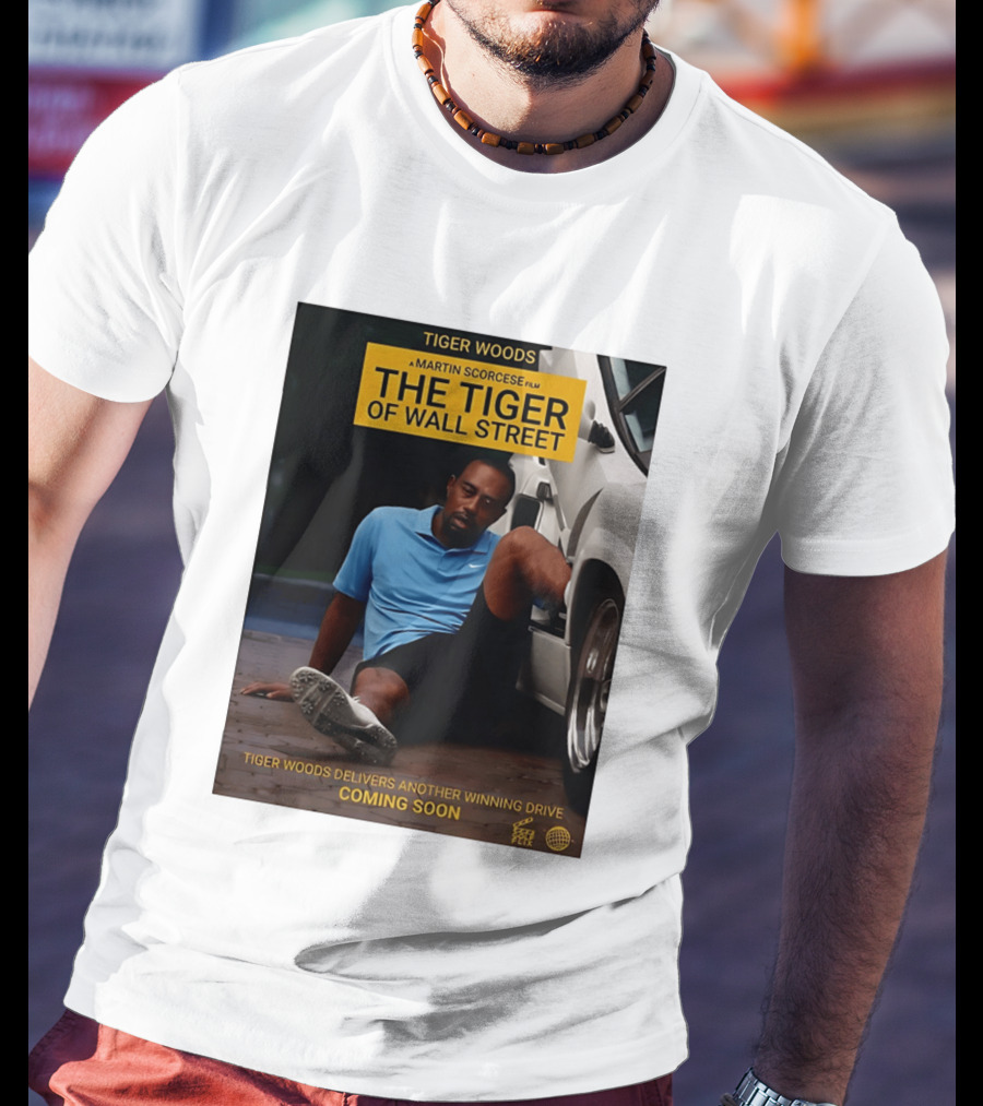 Tiger Woods A Martin Scorsese Film The Tiger Of Wall Street Tiger Woods Delivers Another Winning Drive Coming Soon T-Shirt