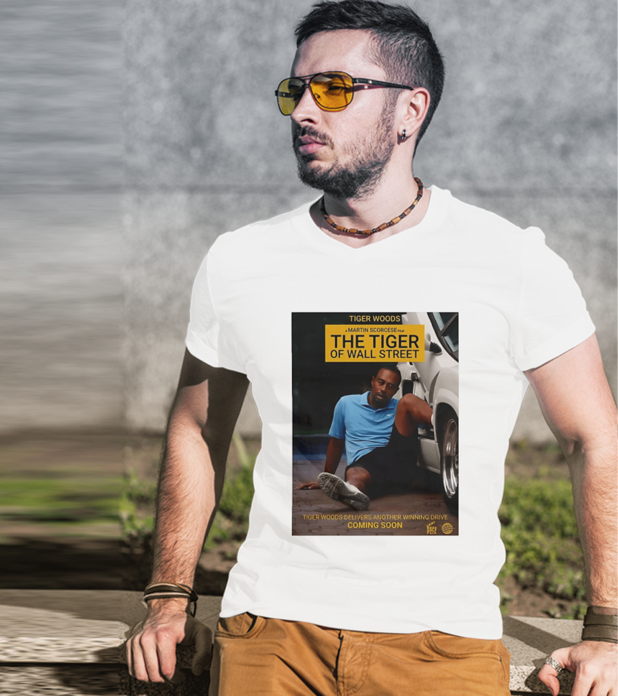 Tiger Woods A Martin Scorsese Film The Tiger Of Wall Street Tiger Woods Delivers Another Winning Drive Coming Soon T-Shirt