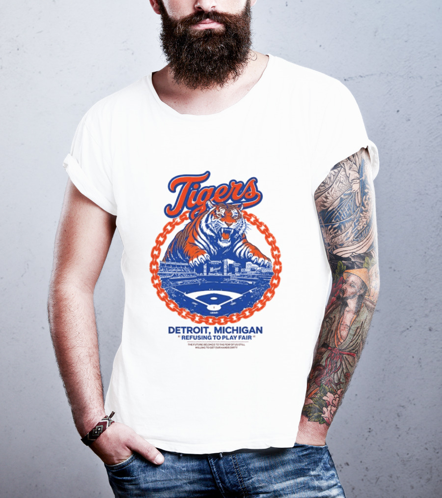 Tigers Detroit Michigan Refusing To Play Fair Stadium Scene T-Shirt