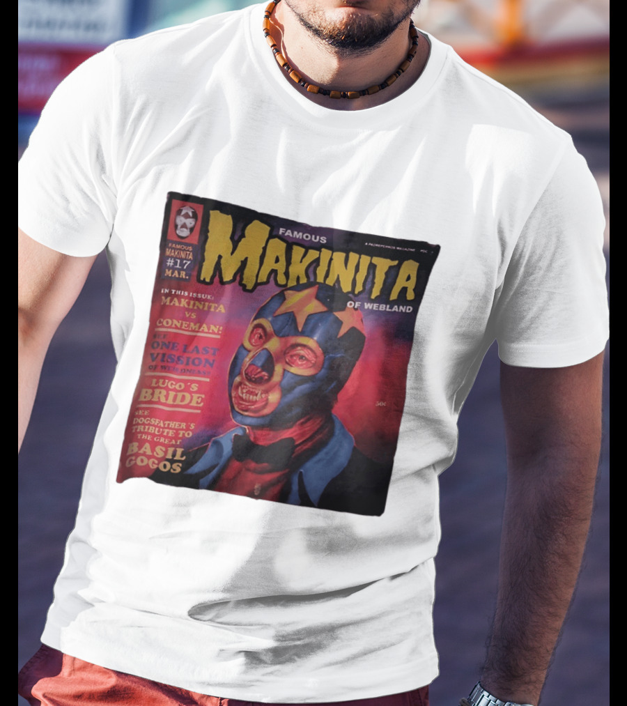 Famous Makinita Of Webland Issue 17 Makinita Vs Coneman One Last Vision Of Vuceness Lugo's Bride Basil Gogos T-Shirt