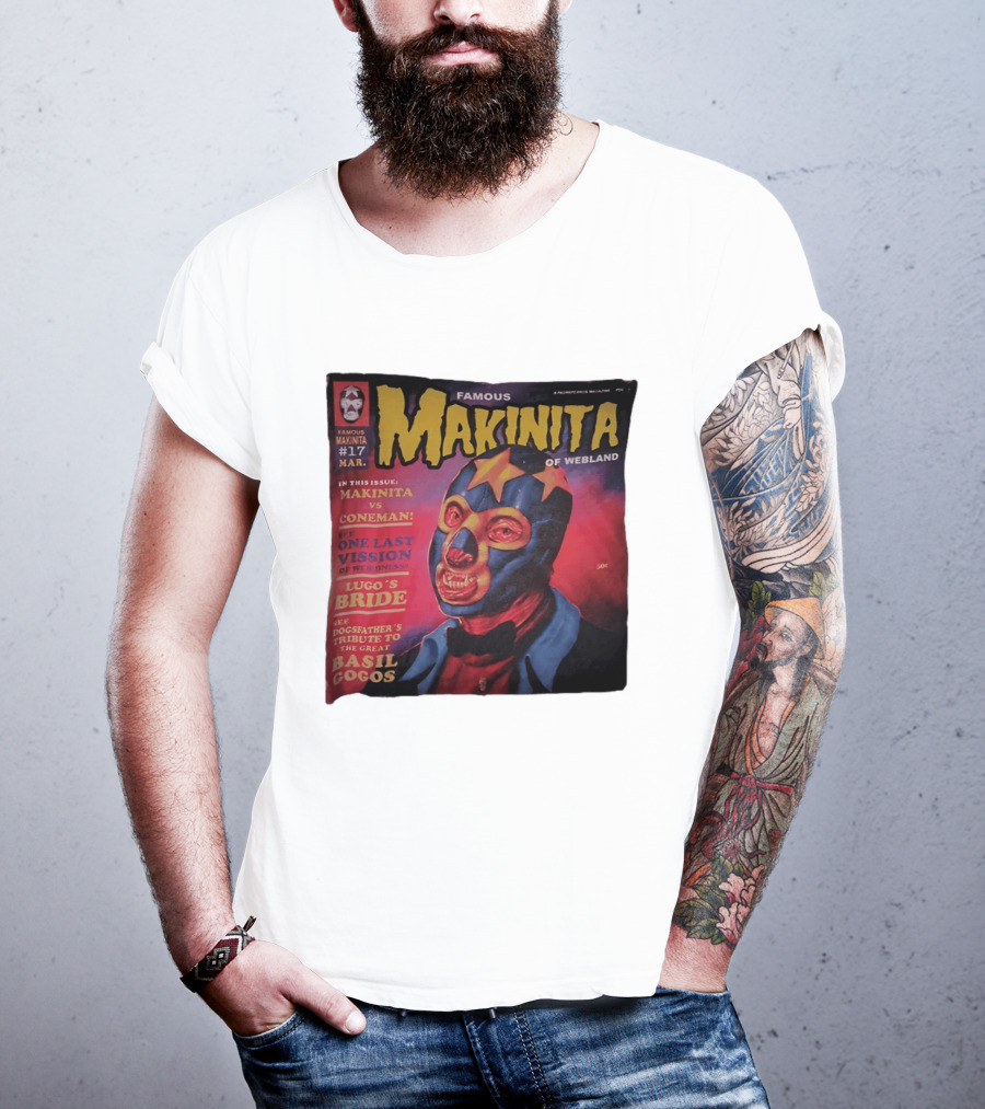 Famous Makinita Of Webland Issue 17 Makinita Vs Coneman One Last Vision Of Vuceness Lugo's Bride Basil Gogos T-Shirt