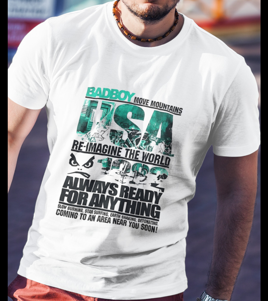 Badboy USA Move Mountains Re Imagine The World Always Ready For Anything 1982 T-Shirt