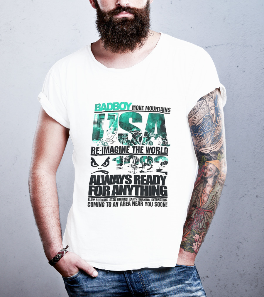 Badboy USA Move Mountains Re Imagine The World Always Ready For Anything 1982 T-Shirt