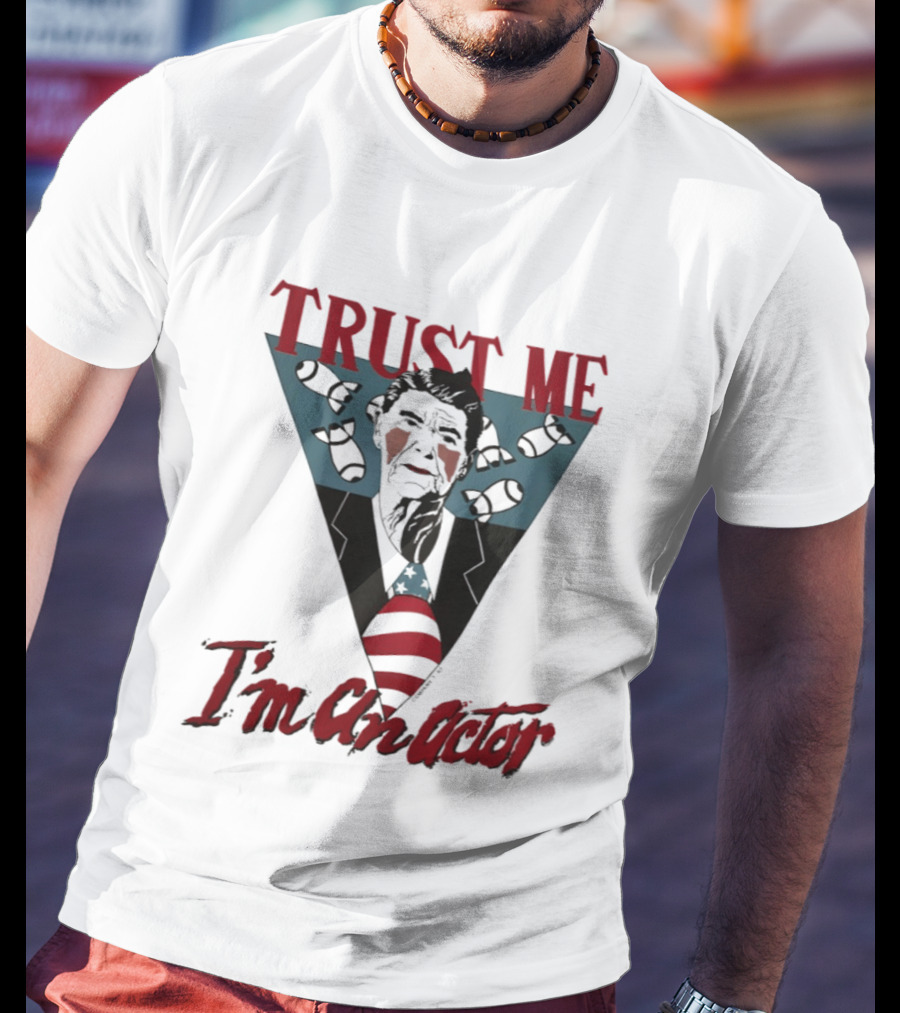 Ronald Reagan Trust Me I'm An Actor American Flag T-Shirt