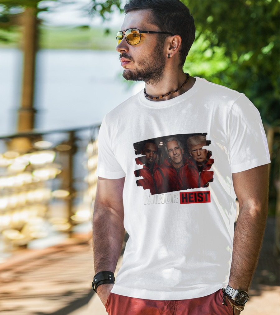 Minor Heist Diddy Epstein Trump Political Satire T-Shirt