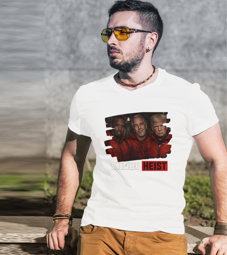 Minor Heist Diddy Epstein Trump Political Satire T-Shirt