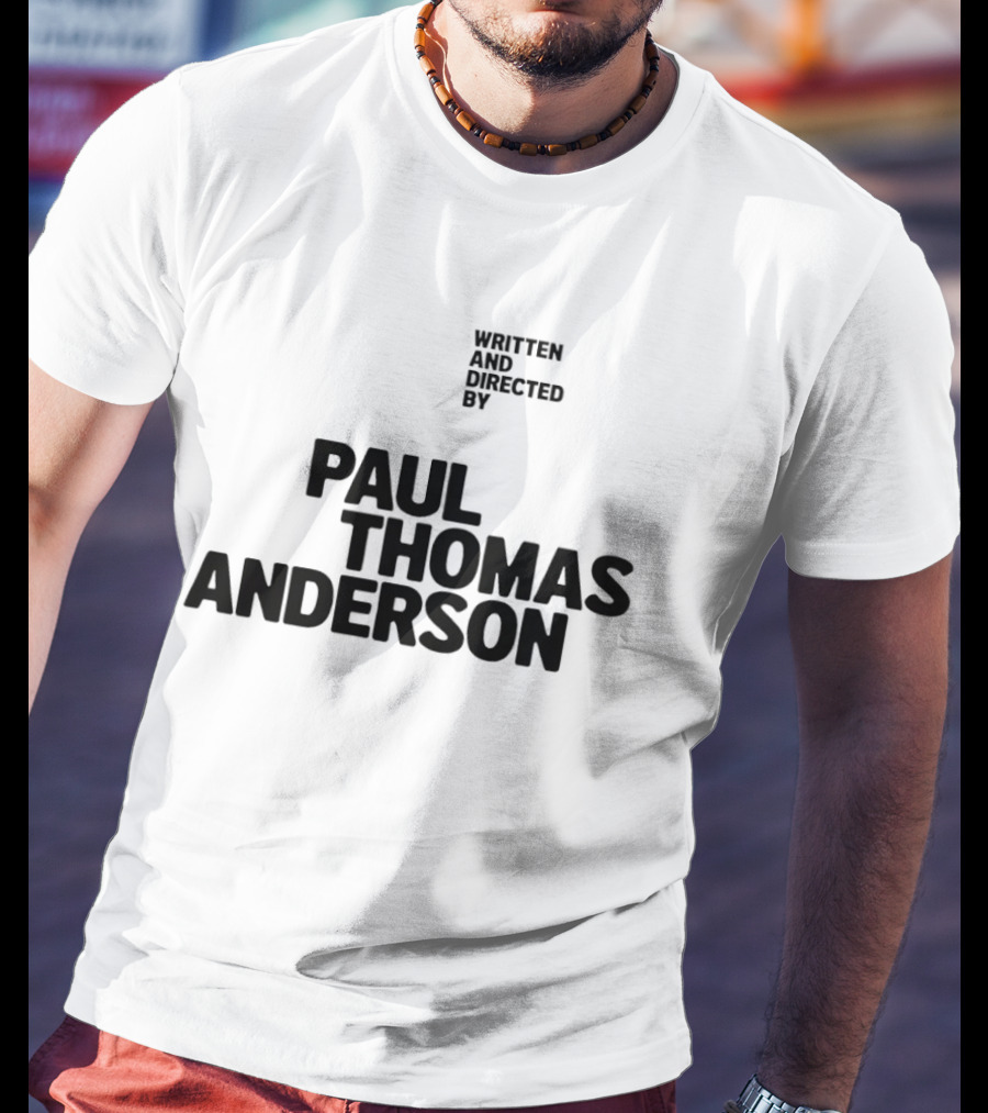 Paul Thomas Anderson Written And Directed By Filmmaker Director T-Shirt