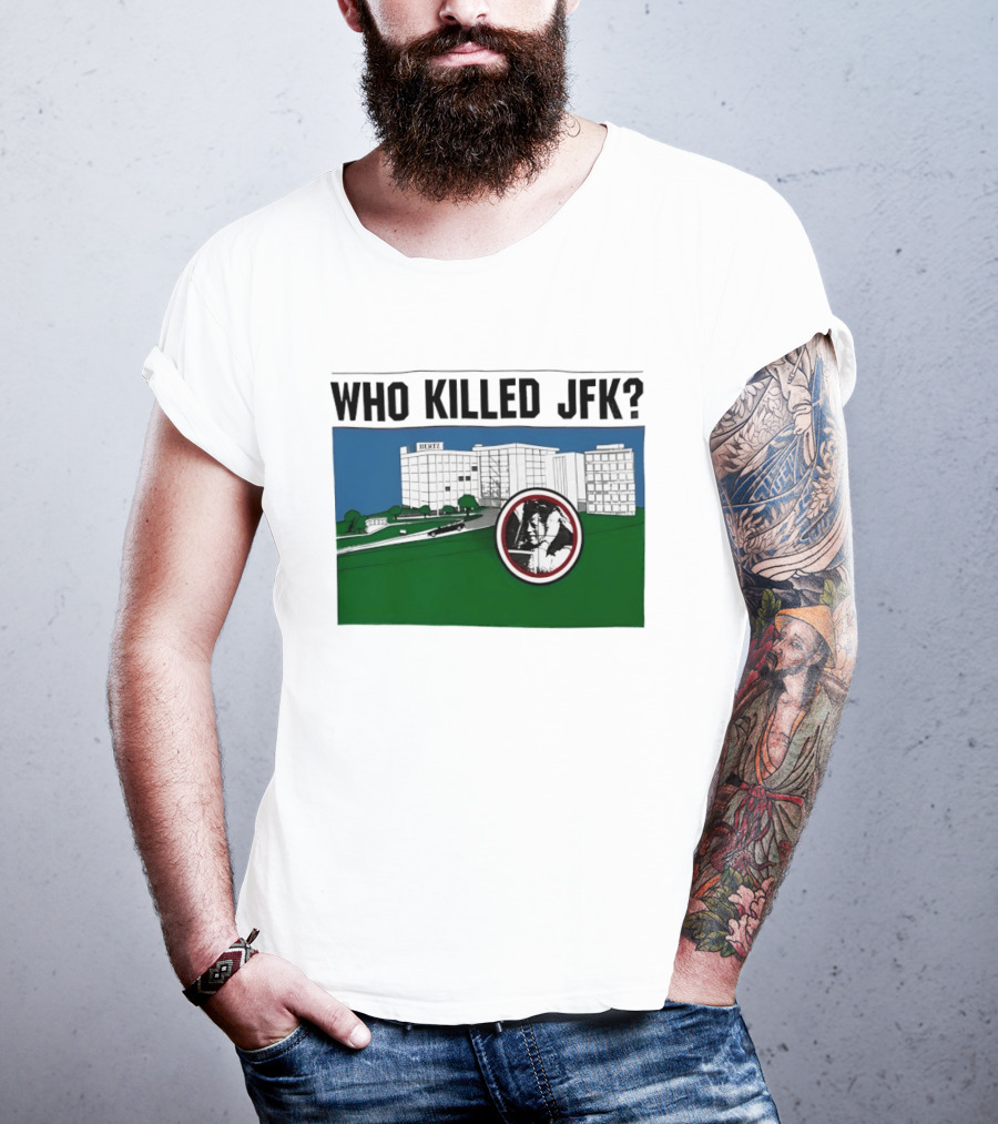 Who Killed JFK Mysterious Event Dealey Plaza T-Shirt