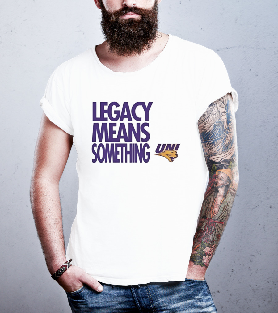 UNI Panthers Basketball Legacy Means Something T-Shirt