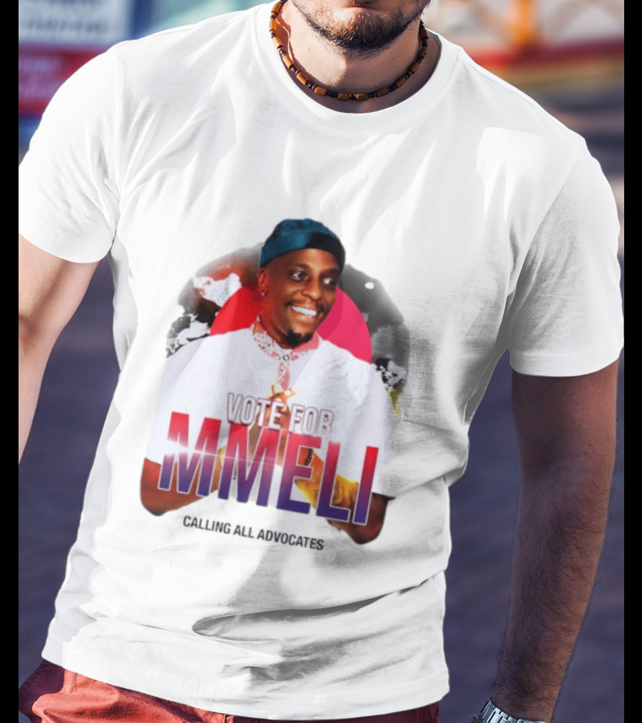 Vote For Mmeli Calling All Advocates T-Shirt