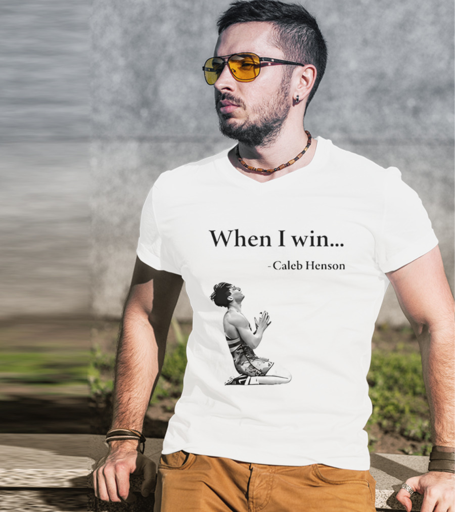 When I Win Caleb Henson Virginia Tech Hokies T-Shirt