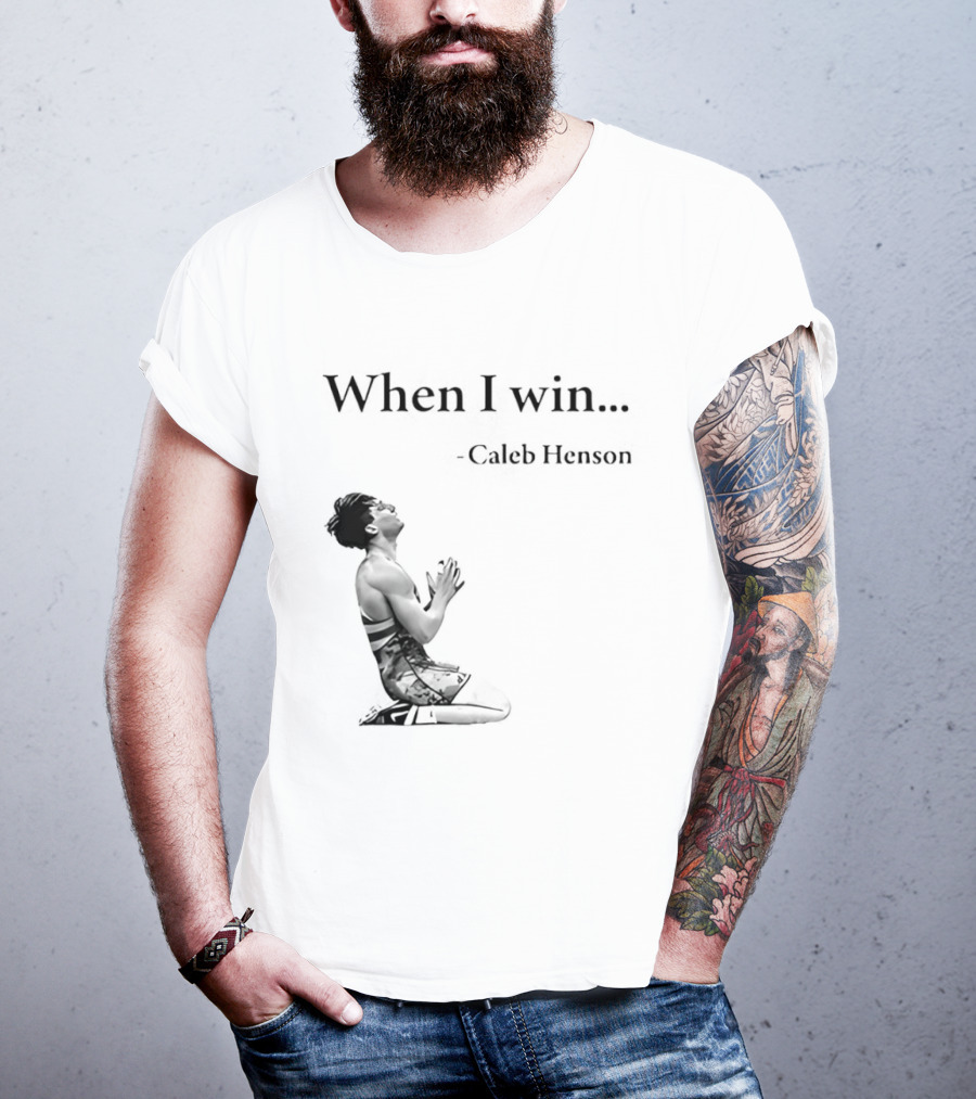 When I Win Caleb Henson Virginia Tech Hokies T-Shirt