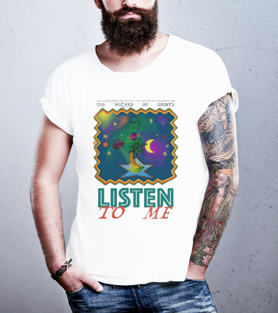 The Wizard Of Oddity Listen To Me Cosmic Tropical Dreamscape T-Shirt