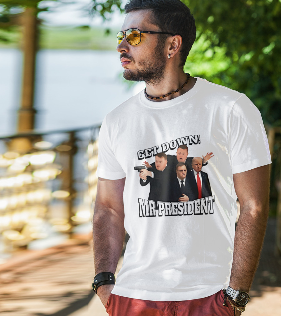 Get Down Mr President Bodyguards Protecting President Humorous Moment T-Shirt