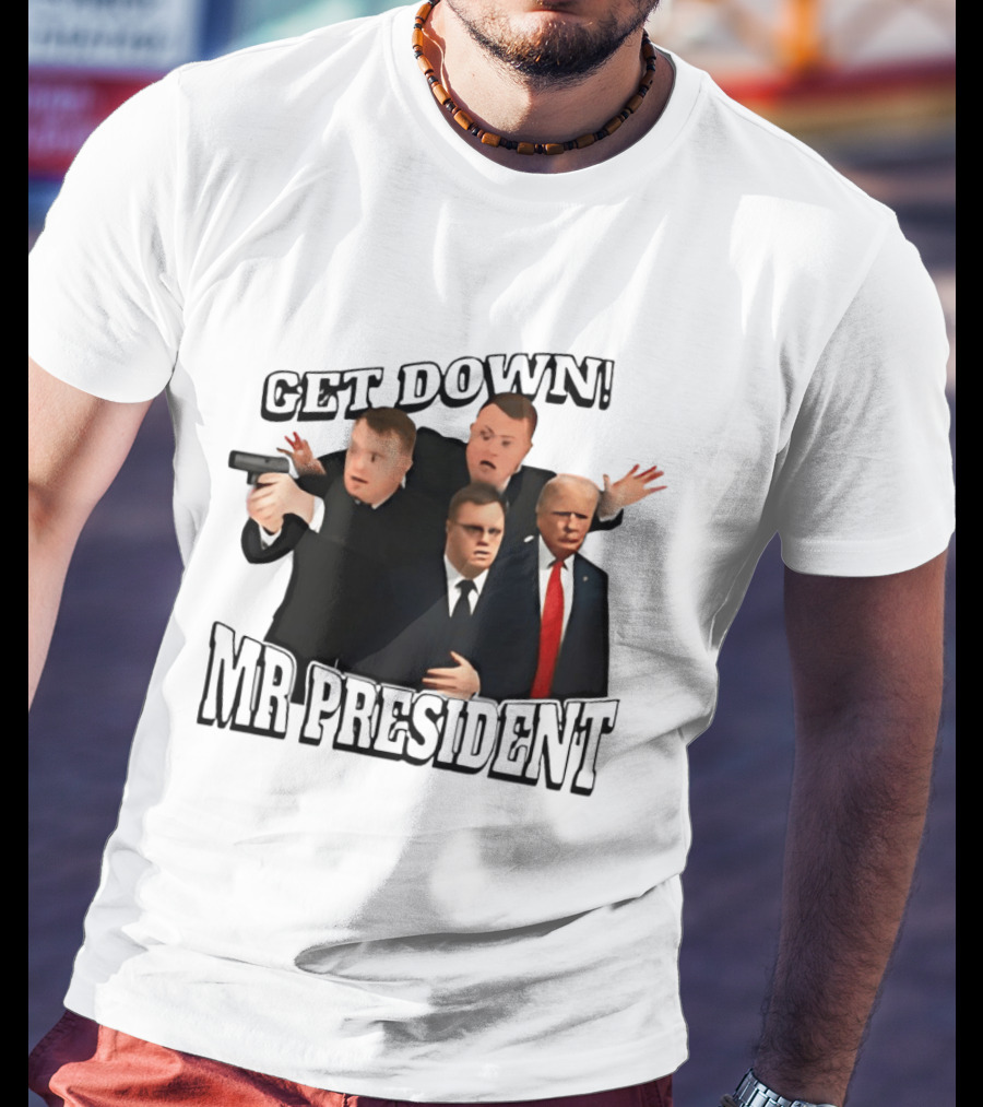 Get Down Mr President Bodyguards Protecting President Humorous Moment T-Shirt