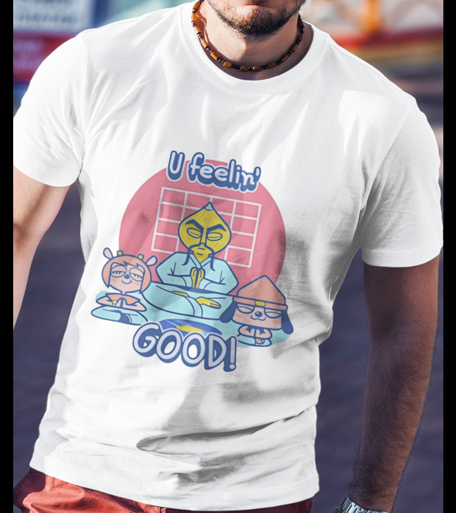 U Feelin' Good PaRappa The Rapper With Guru Ant And Chop Chop Master Onion T-Shirt