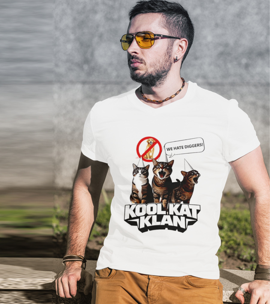 Kool Kat Klan Cats We Hate Diggers Dog Sarcastic T-Shirt