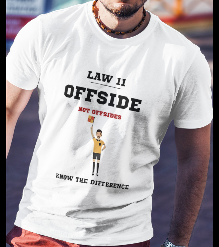 Law 11 Offside Not Offsides Know The Difference T-Shirt