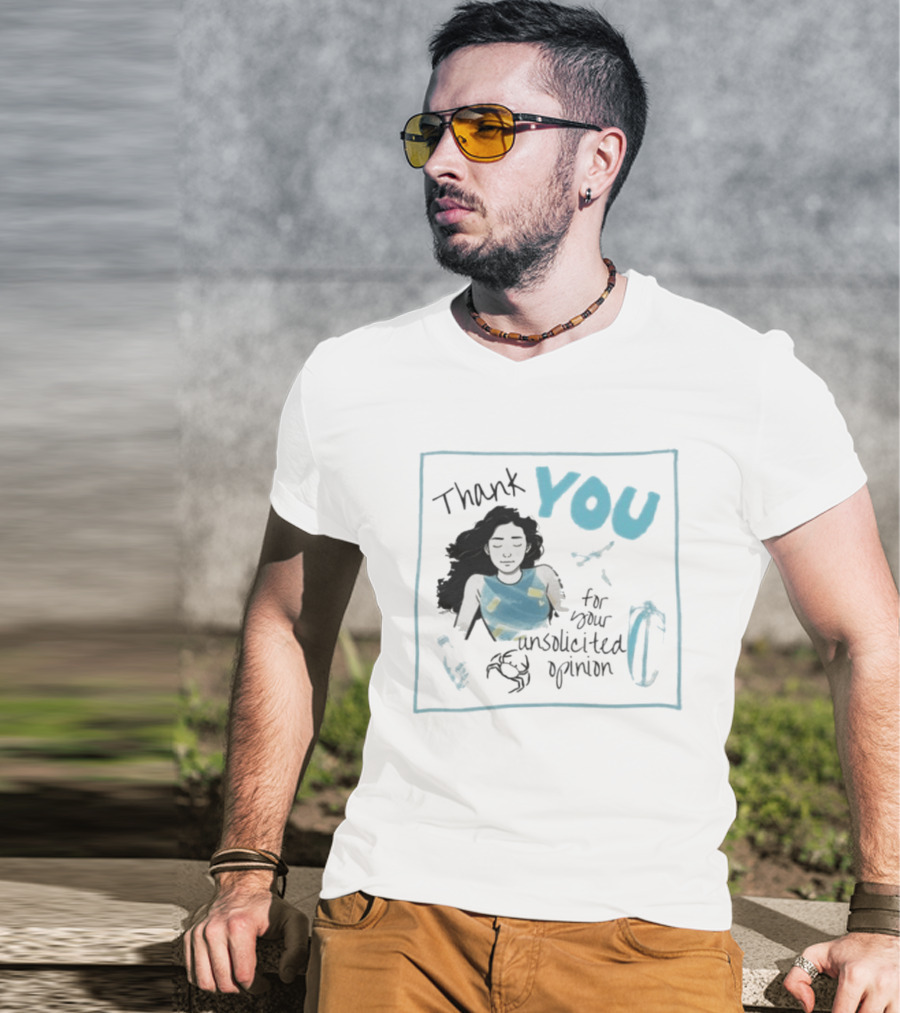 Thank You For Your Unsolicited Opinion With Calm Woman And Blue Highlights T-Shirt