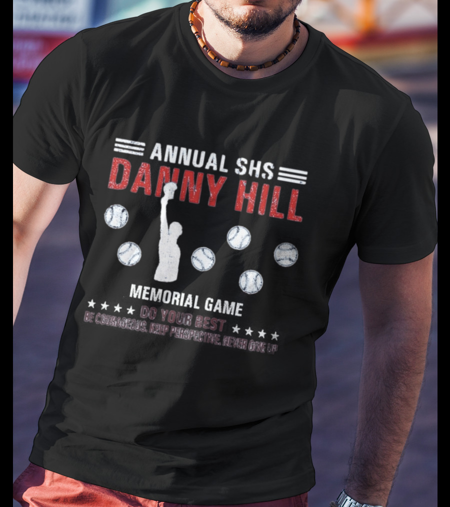 Annual SHS Danny Hill Memorial Game Do Your Best Baseball Player T-Shirt