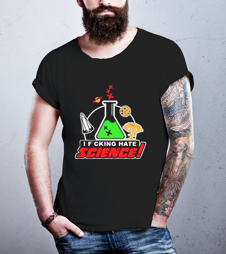 I F*cking Hate Science Beaker Rocket Planet Mushroom T-Shirt