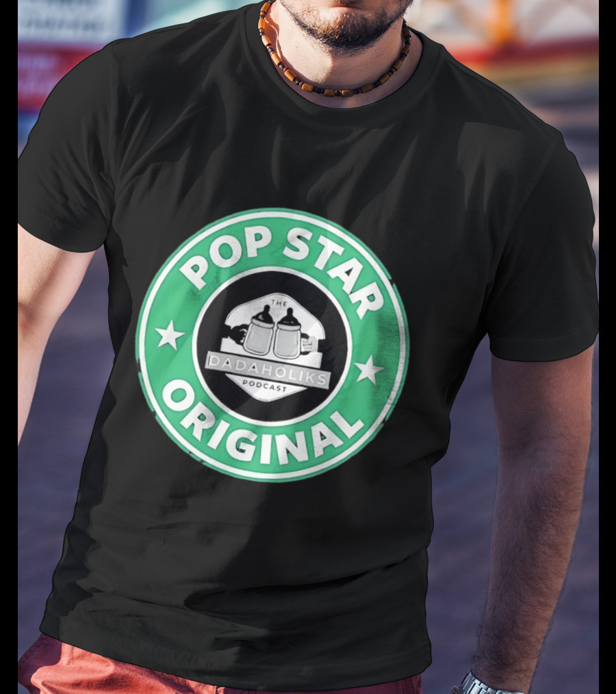 Dadaholiks Podcast Pop Star Original T-Shirt
