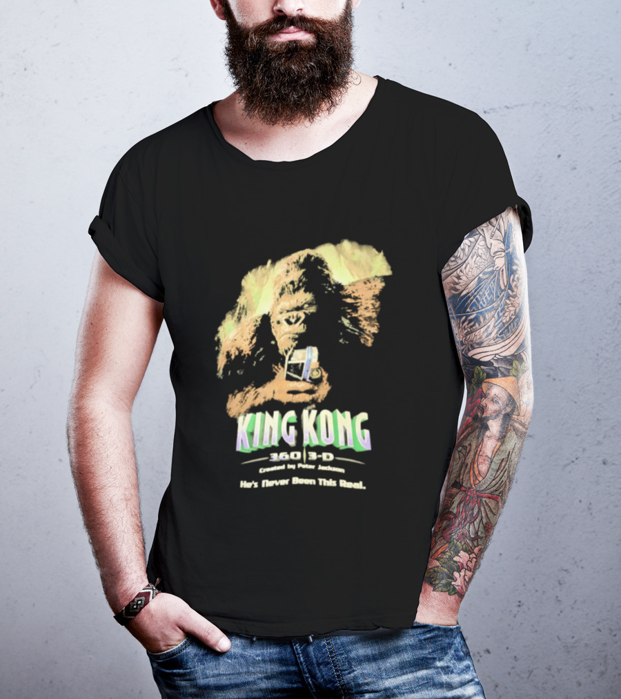 King Kong 360 3D Steven Spielberg Peter Jackson He's Never Been This Real T-Shirt