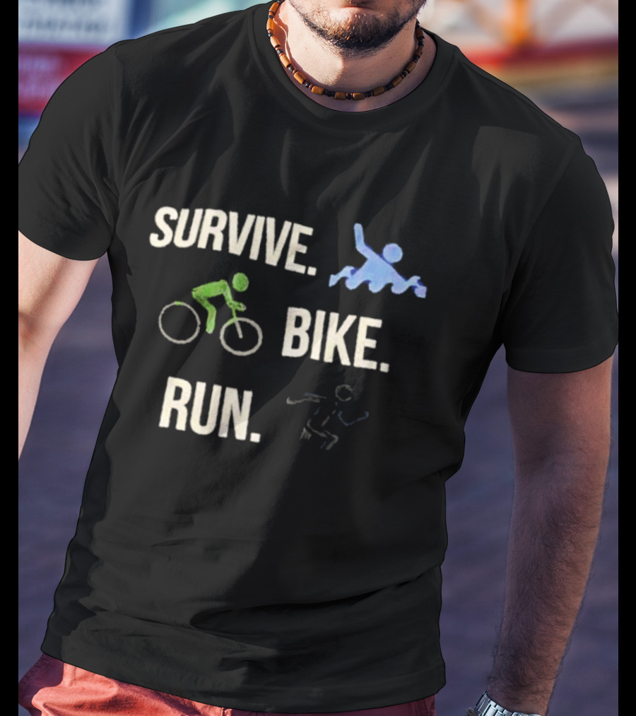 Survive Bike Run Active Lifestyle Triathlon Swimming Cycling Running T-Shirt