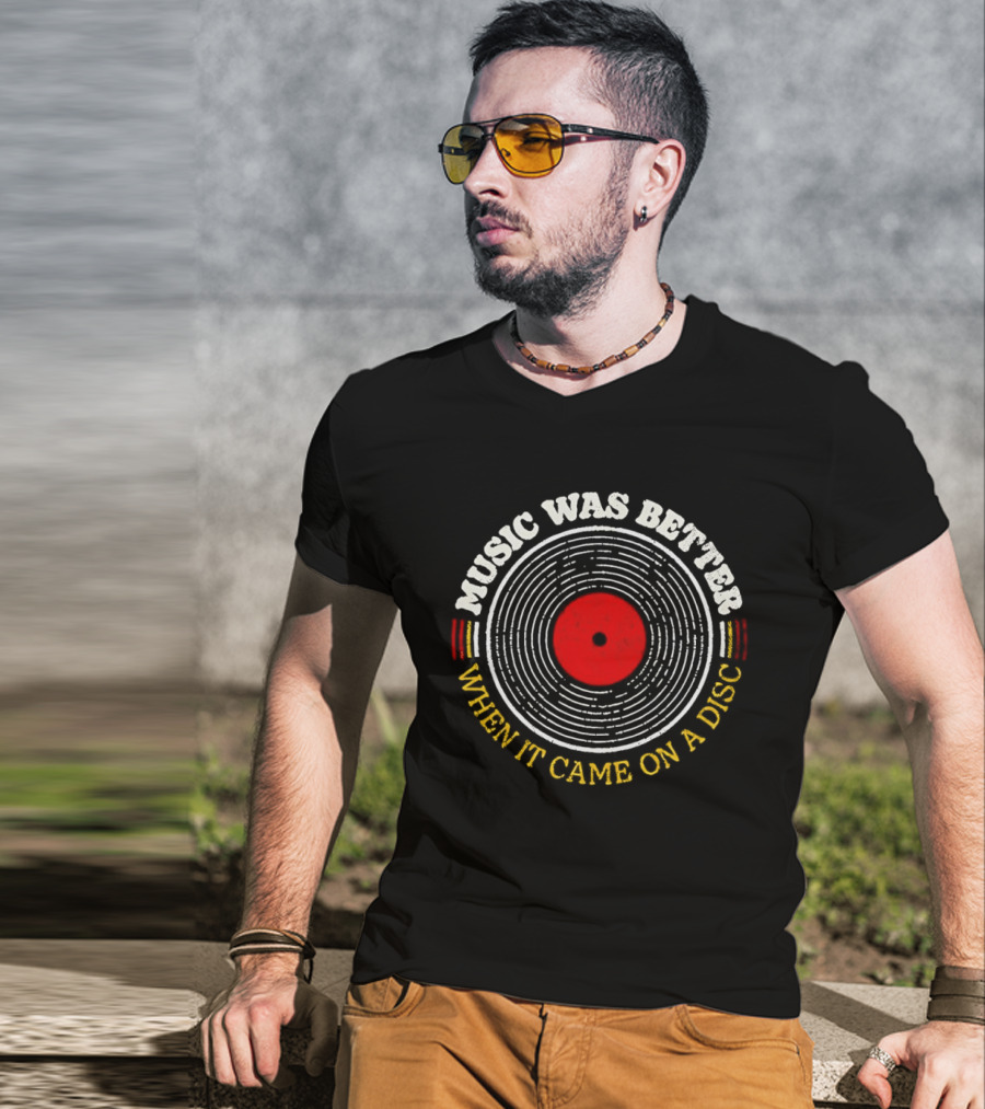 Music Was Better When It Came On A Disc Retro Vinyl Record T-Shirt
