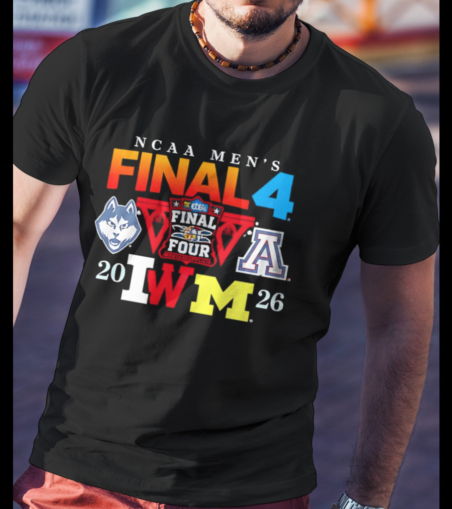 NCAA Men's Final Four 2026 UConn Arizona Wisconsin Michigan T-Shirt