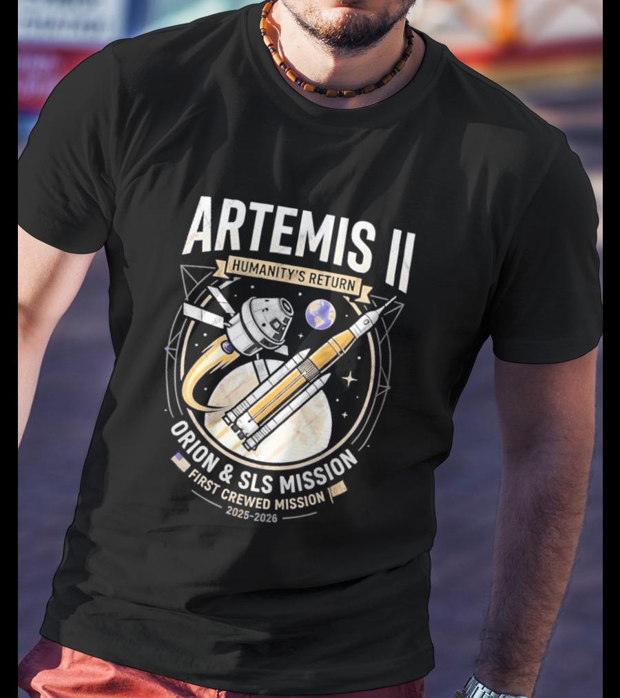 Artemis II Humanity's Return Orion SLS Mission First Crewed Mission 2024 2026 T-Shirt