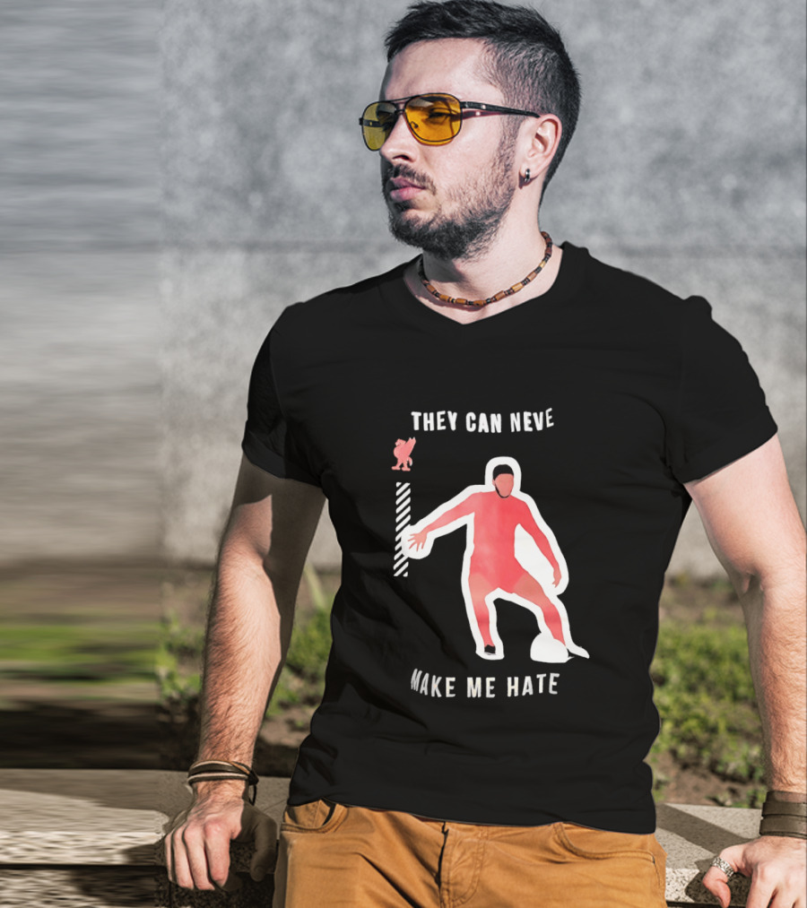 Liverpool FC Player They Can Never Make Me Hate You T-Shirt