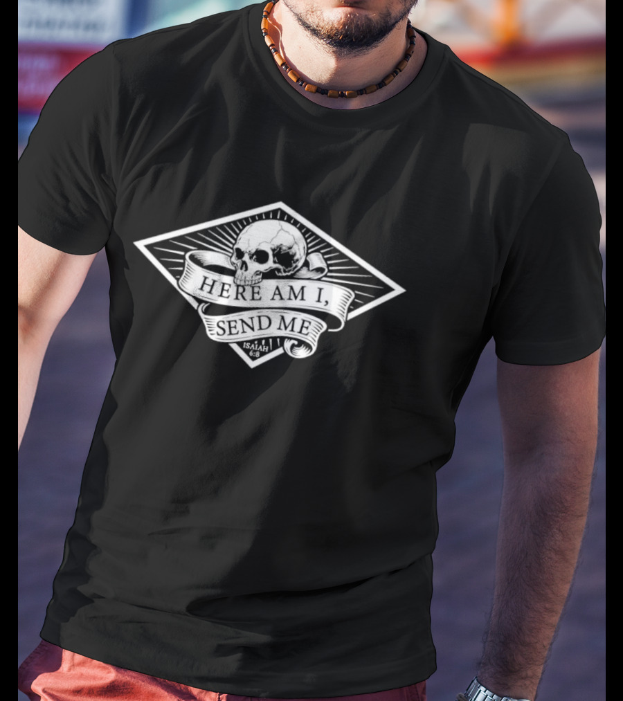 Here Am I Send Me Isaiah 6 8 Skull Diamond T-Shirt