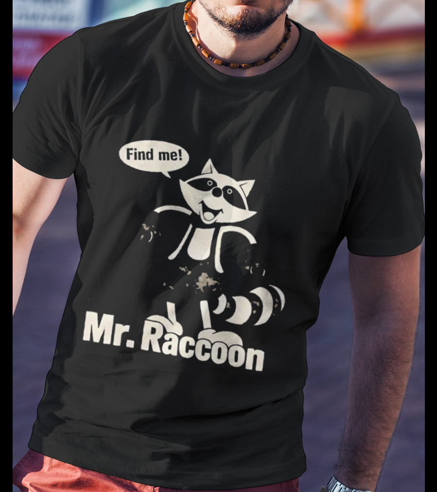 Mr. Raccoon Find Me Playful T-Shirt
