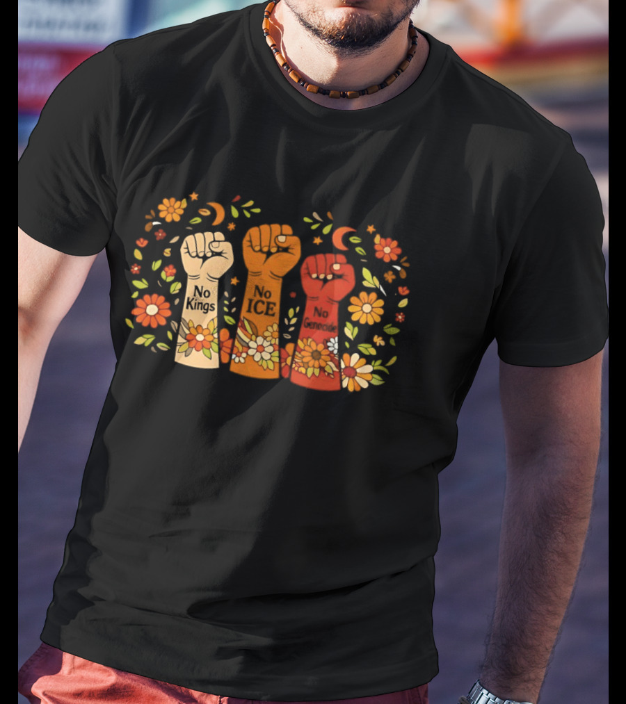 No Kings No Ice No Genocide Fist Flower Power Uprising T-Shirt