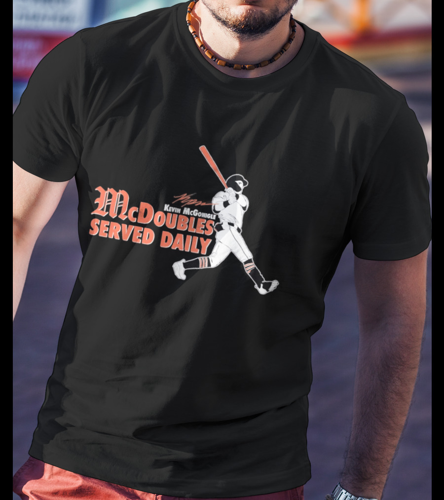 Kevin McGonigle Baseball McDoubles Served Daily T-Shirt