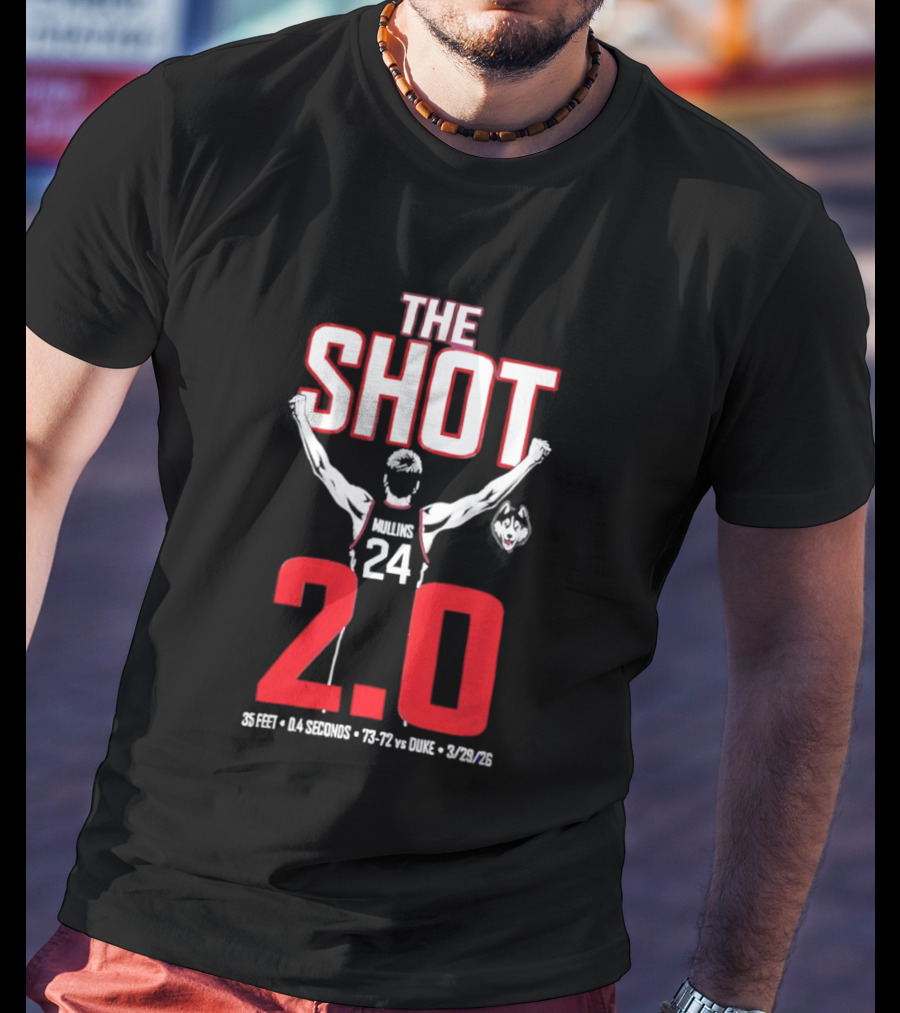 The Shot 2.0 Braylon Mullins 24 UConn Huskies 35 Feet 14 Seconds 73 72 Vs Duke 3 29 26 T-Shirt