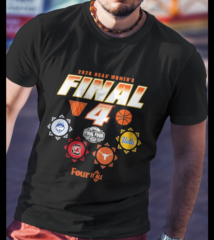 2026 NCAA Women's Final Four UConn UCLA Texas Gamecocks Four It All T-Shirt