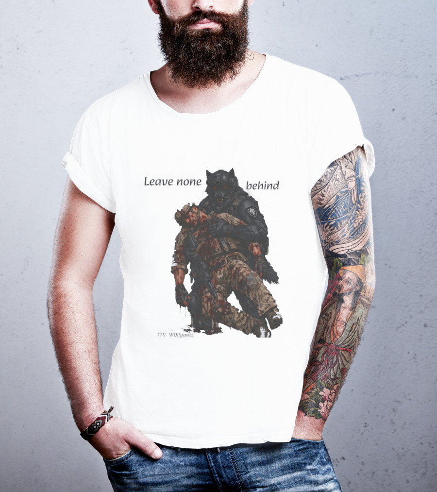 Leave None Behind Wolf And Veteran Military Support T-Shirt