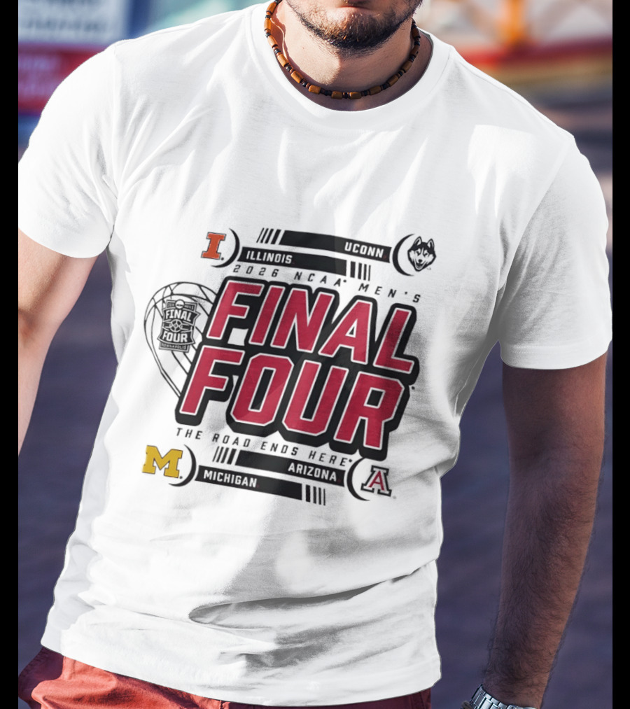 NCAA Men's Final Four 2026 The Road Ends Here UConn Illinois Arizona Michigan T-Shirt