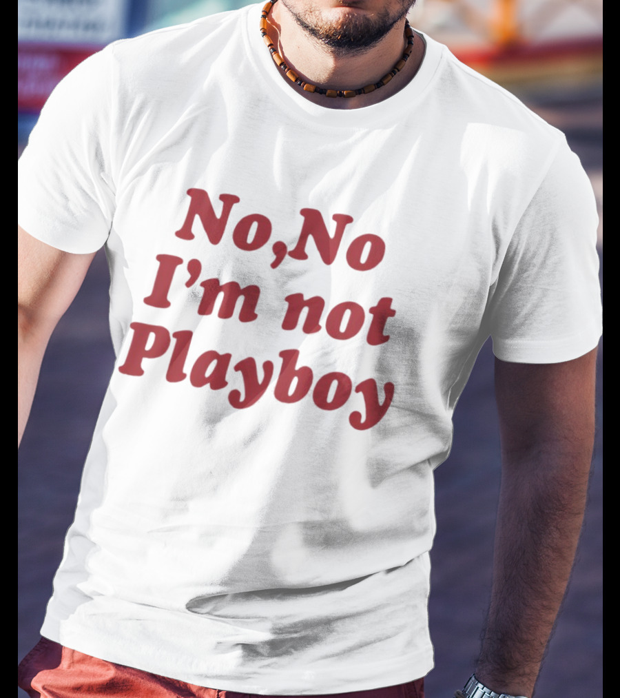 No No I'm Not Playboy Bold Red T-Shirt