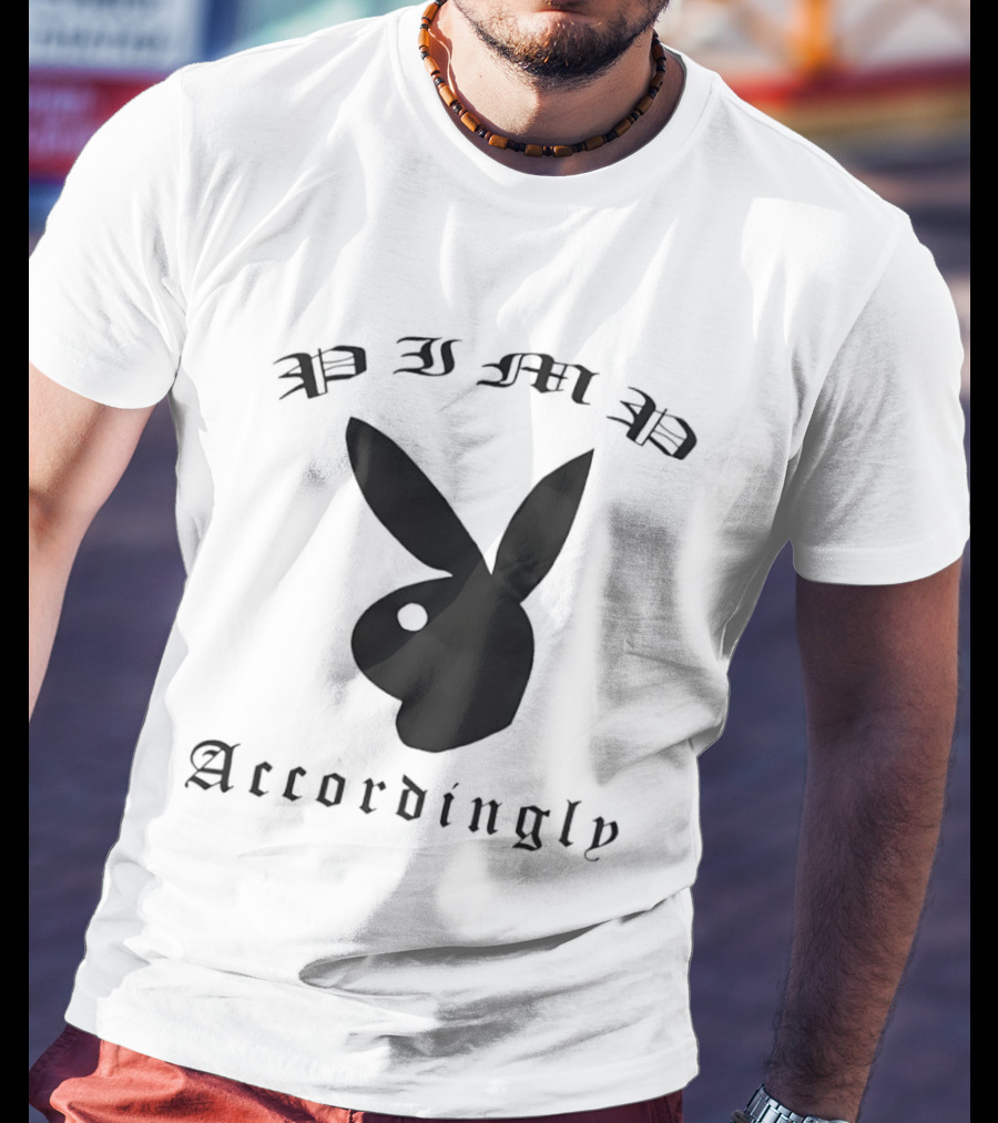 Pimp Accordingly Playboy Bunny T-Shirt