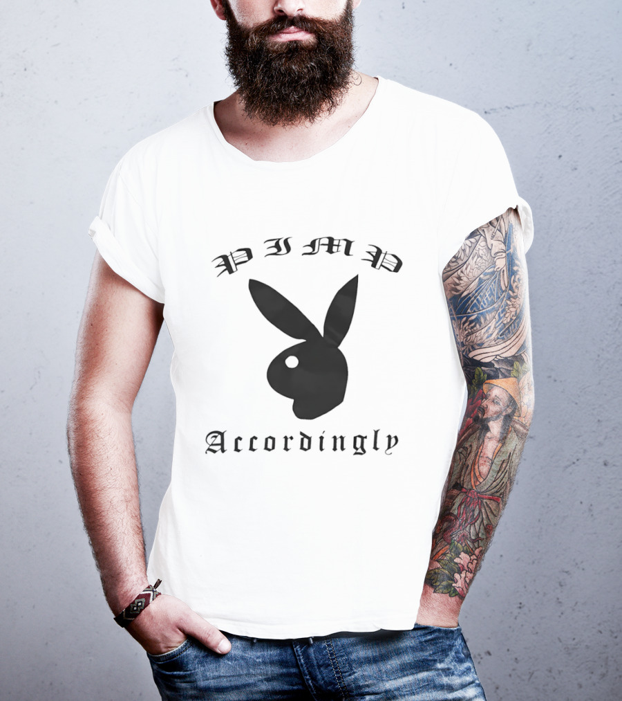 Pimp Accordingly Playboy Bunny T-Shirt