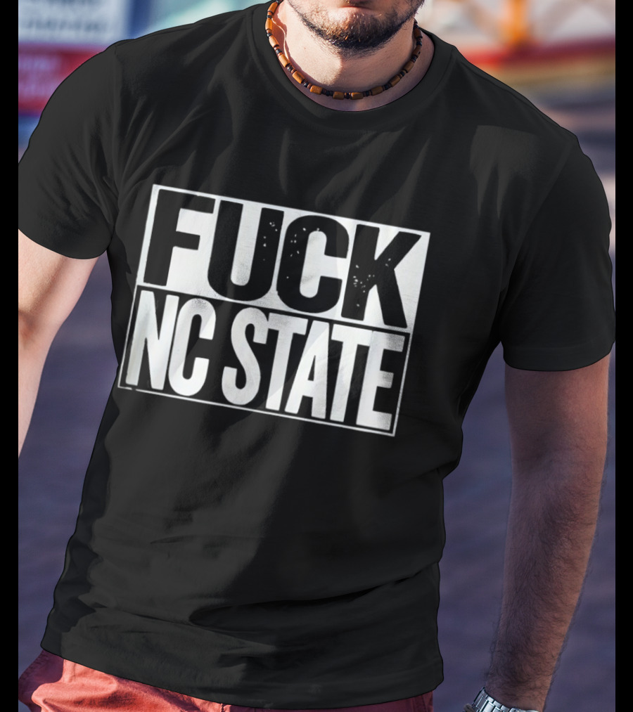 Fuck NC State T-Shirt