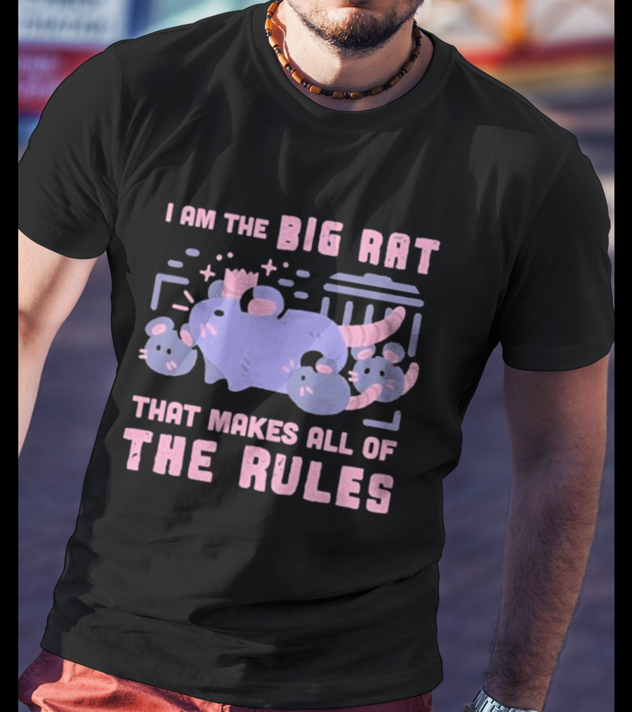 I Am The Big Rat That Makes All Of The Rules Pink Cartoon T-Shirt