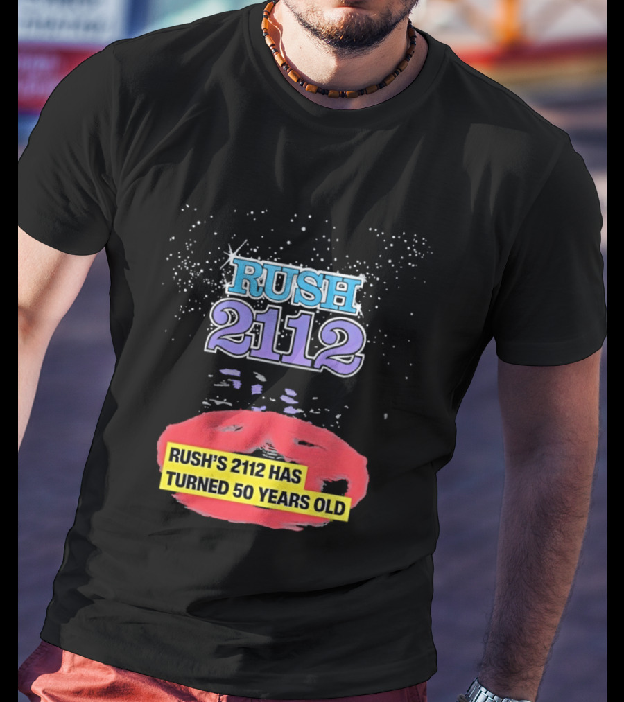 Rush 2112 Anniversary Edition Has Turned 50 Years Old T-Shirt