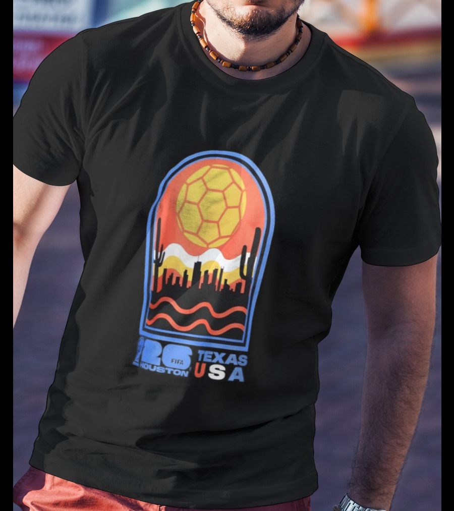 Texas USA FIFA 2026 Houston Skyline Cactus Sunset Soccer Ball T-Shirt